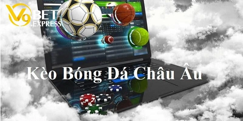 kèo Châu Âu